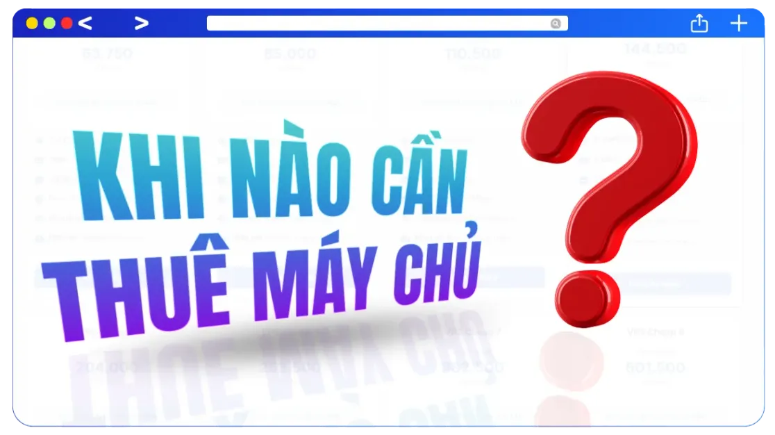 Khi nào cần thuê máy chủ riêng