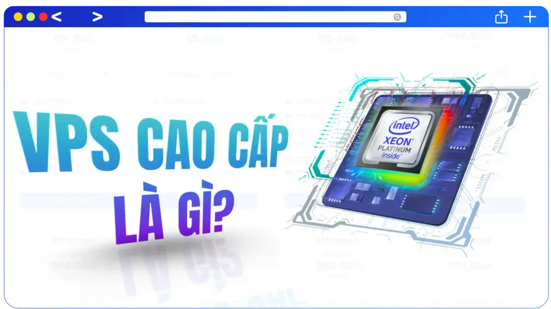 VPS cao cấp là gì